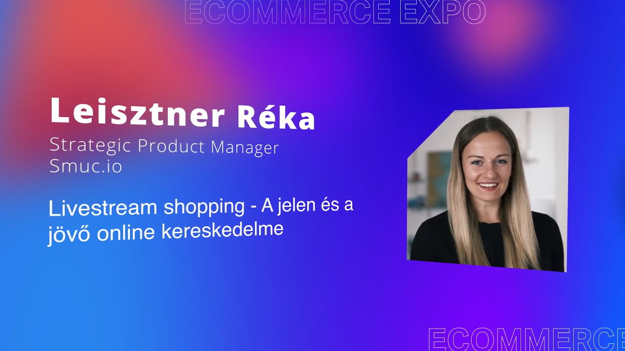 Leisztner Réka - Livestream shopping: A jelen és a jövő online kereskedelme