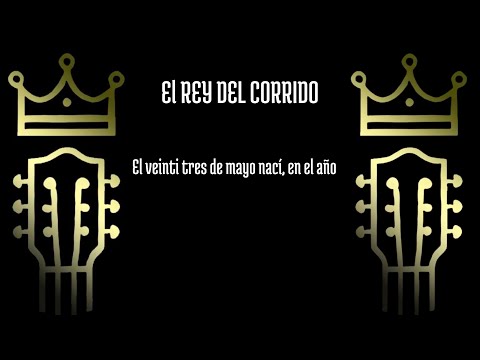 El veinti tres de mayo nací - El Rey del Corrido