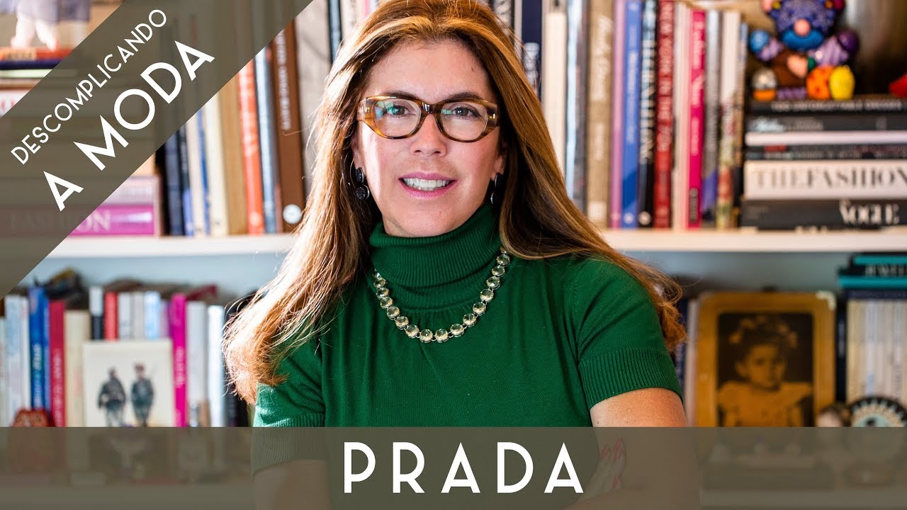 PRADA | CONHEÇA A HISTÓRIA DA MARCA | DESCOMPLICANDO A MODA