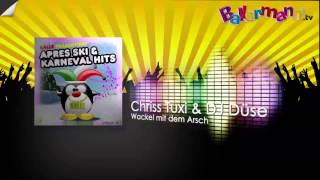 Chriss Tuxi &amp; DJ Düse - Wackel mit dem Arsch