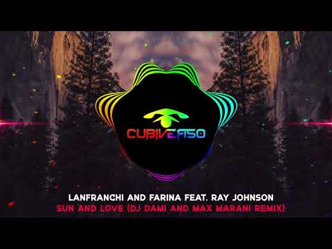 Lanfranchi And Farina feat. Ray Johnson - Sun And Love (DJ Dami And Max Marani Remix)