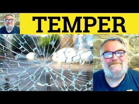😎 Temper Meaning - Tempered Definition - Tempering Defined - Tempered Examples - Temper Tempered