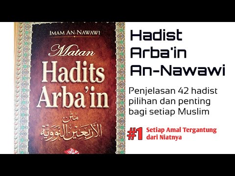 Hadist Arba'in An-Nawawi | #1 Setiap Amal Tergantung Dari Niatnya