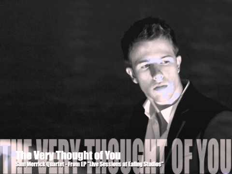 The Very Thought of You - Sam Merrick