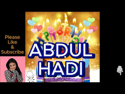 happy birthday ABDUL HADI happy birthday to you ABDUL HADI birthday song ABDUL HADI
