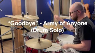 &quot;Goodbye&quot; - Army of Anyone (Drum Solo)