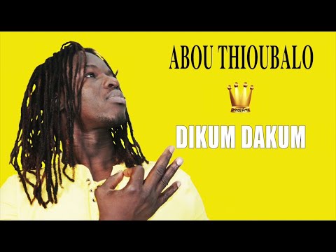 ABOU THIOUBALO "DIKUM DAKUM"