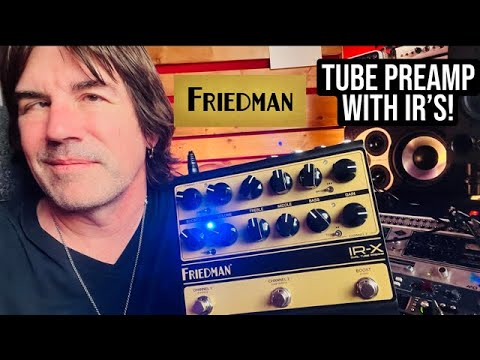 FRIEDMAN IR-X HIGH VOLTAGE TUBE PREAMP WITH IR'S!