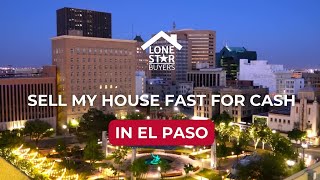 Sell my house fast for cash in El Paso, Texas
