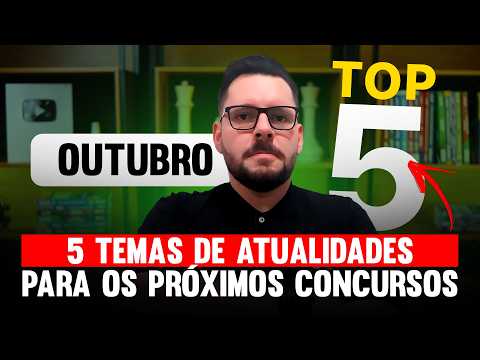 Atualidades para Concursos 2025: 5 NOTÍCIAS Mais Quentes da Semana 🔔