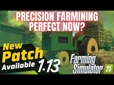 IS PRECISION FARMING PERFECT NOW?? - Update 1.13 - Farming Simulator 25