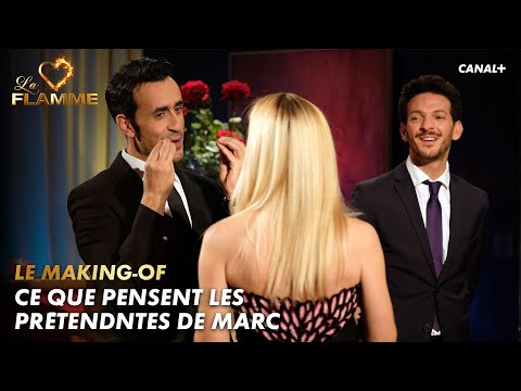 La Flamme Le Making Of - Ce que pensent les prétendantes de Marc