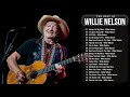 Best Songs Of Willie Nelson Willie Nelsons Greatest Hits Full Album 2021
