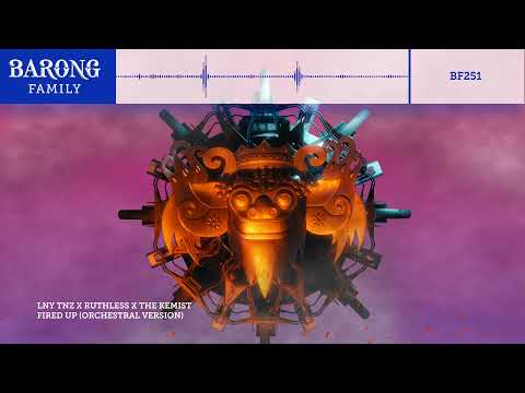 LNY TNZ X Ruthless X The Kemist - Fired Up (Orchestral Version)