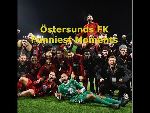 Östersunds FK - Funniest Moments