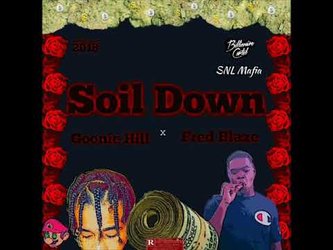 Goonie Hill ft Fred Blaze - Soil Down Prod. by FilamentBeatzINC 📺☄🔥💲