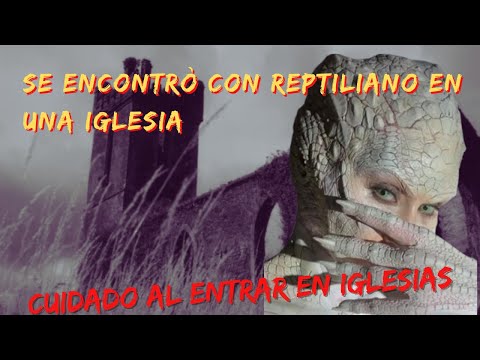 SE ENCONTRÓ CON UN REPTILIANO EN UNA IGLESIA