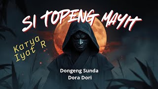 Download lagu Dongeng Sunda ' SI TOPENG MAYIT ' Eps 07 👊👊 mp3
