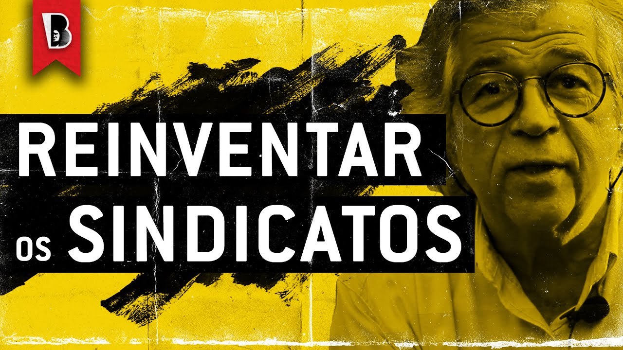 REINVENTAR OS SINDICATOS | Ricardo Antunes