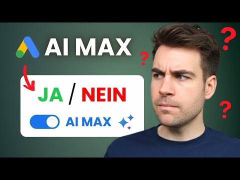 Google Ads AI MAX Tutorial - Alles was du wissen musst!
