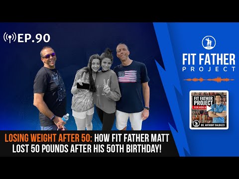 FFP Podcast Ep.90 - Losing Weight After 50: How Matt Lost 50 Pounds After His 50th Birthday!