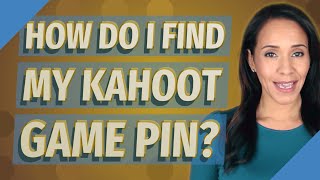How do I find my kahoot game pin?