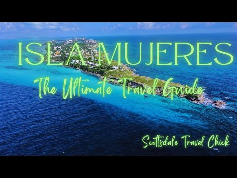 The Isla Mujeres Ultimate Guide (w Maps!) - Top Things to See & Do, Dining, Nightlife, and More!!