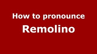 How to pronounce Remolino