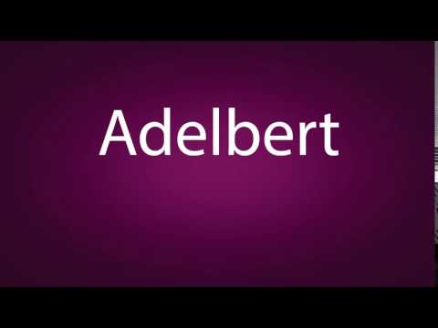 How to pronounce Adelbert