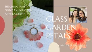 Glass Petal Flowers! Live Beading Party with @CarolCarmenJewelry!