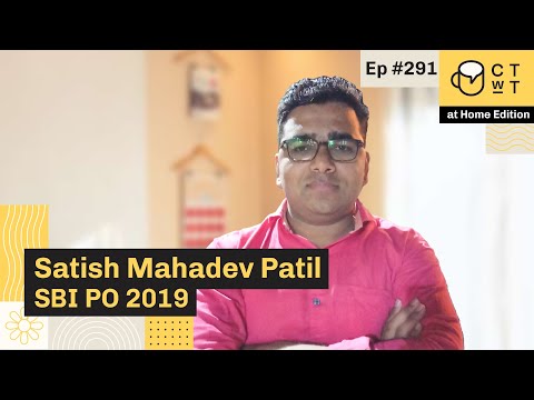 CTwT E291 - SBI PO 2019 Topper Satish Mahadev Patil