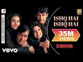 Ishq Hai Ishq Hai Full Video Ishq Aamir Khan Kajol Ajay Devgan Juhi Jaishree Shivram