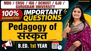 Pedagogy of Sanskrit Most Important Questions | B.Ed. 1st Year | MDU CRSU GJU IGU DCRUST GU
