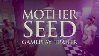 Mother Seed gameplay trailer teaser