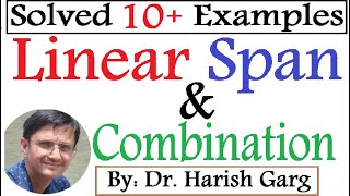 Linear Span, Combination | Smallest Subspace | Vector Space