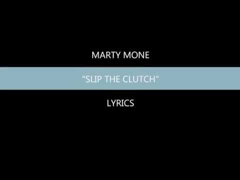 Marty Mone - Slip The Clutch (Lyrics Video)