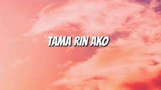 May tama rin ako (Lyrics) - Jay-R Siaboc