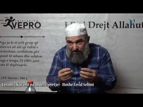 Leximi i Kuranit pa abdest (pyetje) - Hoxhë Ferid Selimi