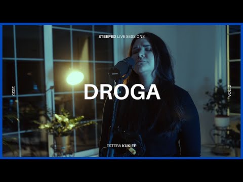 Estera Kukier - Droga | Steeped Live Sessions vol. 2