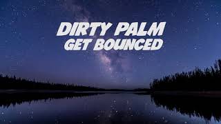 Dirty Palm - Get Bounced