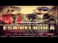 Esa Pelicula - Ñejo Ft. Ñengo Flow Official Remix ...