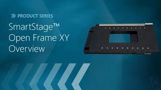 Introducing NEW SmartStage™ Open Frame XY Scanning Stage