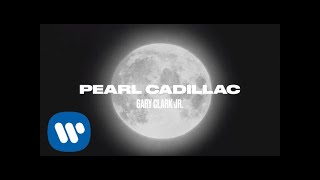 Gary Clark Jr. - Pearl Cadillac (Official Music Video)