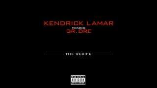 Kendrick Lamar - The recipe (Dr. Dre)