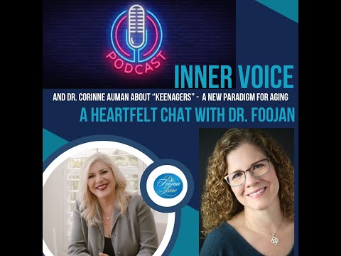 Inner Voice - A Heartfelt Chat with Dr. Foojan Zeine & Dr. Corinne Auman on Keenagers