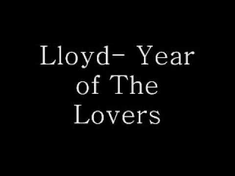 Lloyd- Year of The Lovers [LYRICS INCLUDED]