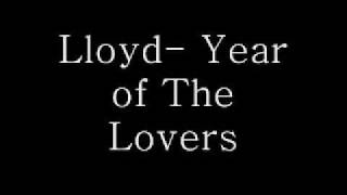 Lloyd- Year of The Lovers [LYRICS INCLUDED]