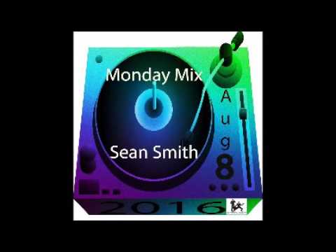 Sean Smith Monday Mix Aug 8 2016