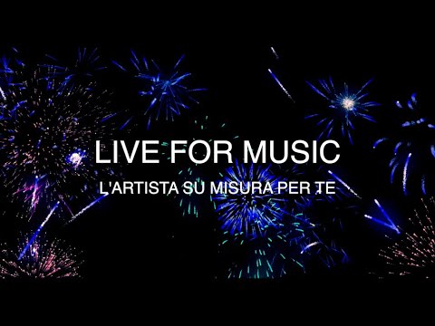Live For Music : Il Capodanno su misura per te!