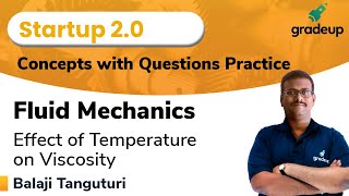 Effect of temperature on Viscosity | Fluid Mechanics | Startup 2.0 | Balaji Sir | Gradeup